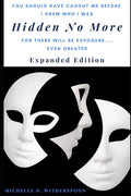 Hidden No More - Expanded Edition: For There Will Be Exposure... Even Greater - Paperback