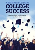 A Beginner's Guide to College Success - Paperback