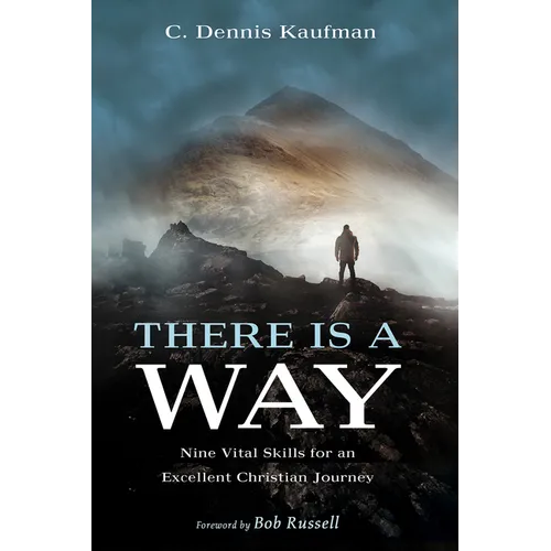 There Is a Way: Nine Vital Skills for an Excellent Christian Journey - Paperback