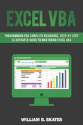 Excel VBA: Programming for Complete Beginners, Step-By-Step Illustrated Guide to Mastering Excel VBA - Paperback