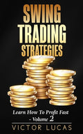 Swing Trading Strategies: Learn How to Profit Fast - Volume 2 - Paperback