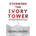 Storming the Ivory Tower: How a Florida College Became Ground Zero in the Struggle to Take Back Our Campuses - Hardcover