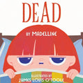 Dead: a book by madelline - Paperback