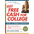 Get Free Cash for College: Secrets to Winning Scholarships - Paperback