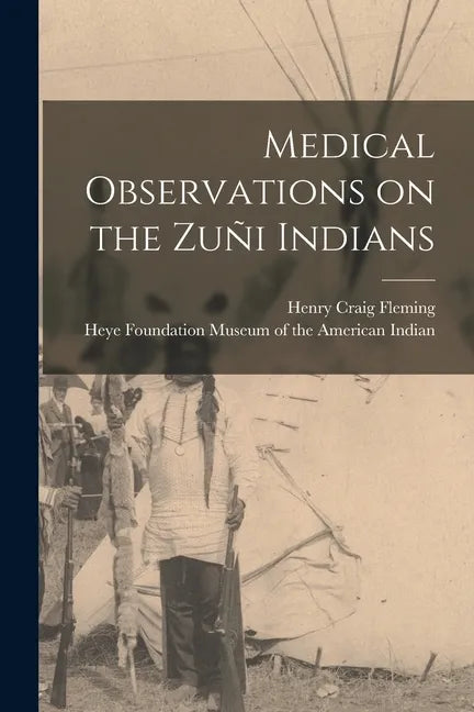 Medical Observations on the Zuñi Indians - Paperback