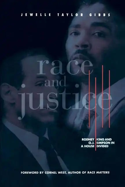 Race and Justice: Rodney King and O. J. Simpson in a House Divided - Paperback