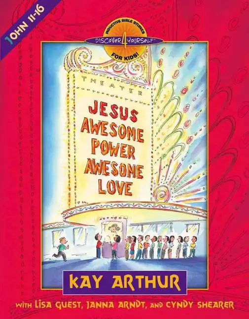 Jesus-Awesome Power, Awesome Love: John 11-16 - Paperback