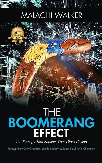 The Boomerang Effect: The Strategy That Shatters Your Glass Ceiling - Hardcover