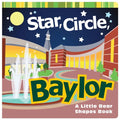 Star, Circle, Baylor: A Little Bear Shapes Book - Board Book