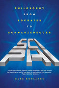 Sci-Phi: Philosophy from Socrates to Schwarzenegger - Paperback
