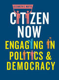 Citizen Now: Engaging in Politics and Democracy - Paperback