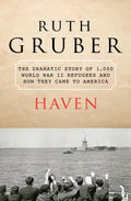 Haven: The Dramatic Story of 1,000 World War II Refugees and How They Came to America - Paperback