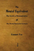 The Mental Equivalent: The Secret of Demonstration - Paperback