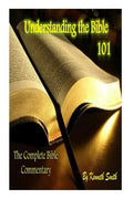 Understanding the Bible 101: The Complete Bible Commentary - Paperback