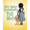 Why Didn't Somebody Tell Me - Paperback
