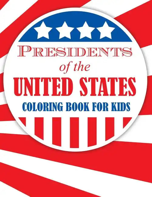 Presidents of the United States (Coloring Book for Kids) - Paperback