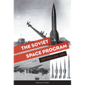 The Soviet Space Program: First Steps: 1941-1953 - Hardcover
