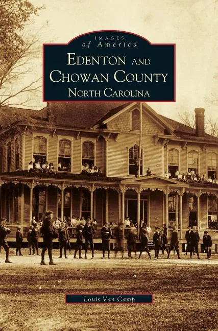 Edenton and Chowan County, North Carolina - Hardcover