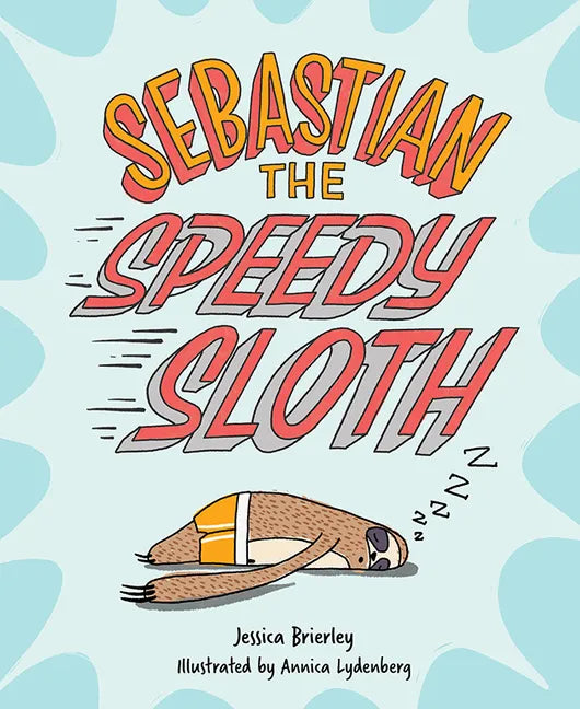 Sebastian the Speedy Sloth - Hardcover