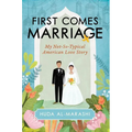 First Comes Marriage: My Not-So-Typical American Love Story - Hardcover