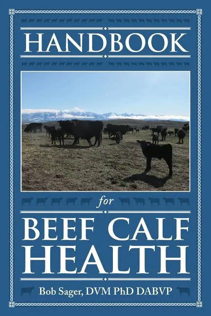 Handbook for Beef Calf Health - Paperback