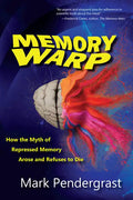Memory Warp: How the Myth of Repressed Memory Arose and Refuses to Die - Paperback