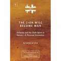 The Lion Will Become Man [ZLS Edition]: Alchemy and the Dark Spirit in Nature-A Personal Encounter - Paperback