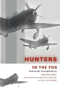 Hunters In The Fog: War Diary to Screenplay - Hardcover