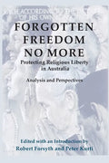 Forgotten Freedom No More - Protecting Religious Liberty in Australia: Analysis and Perspectives - Paperback
