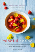 Mindful Eating: A Guide to Rediscovering a Healthy and Joyful Relationship with Food (Revised Edition) - Paperback