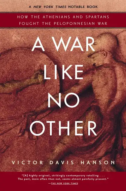 A War Like No Other: How the Athenians and Spartans Fought the Peloponnesian War - Paperback