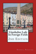 Llandudno Lads In Foreign Fields: 2nd Edition - Paperback