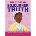 The Story of Sojourner Truth: An Inspiring Biography for Young Readers - Paperback