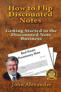 How to Flip Discounted Notes: Getting Started in the Discounted Note Business - Paperback