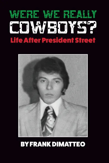 Were We Really Cowboys? Life After President Street - Paperback