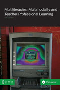Multiliteracies, Multimodality and Teacher Professional Learning - Paperback