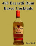 488 Bacardi Rum Based Cocktails - Paperback