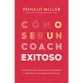 Cómo Ser Un Coach Exitoso: Convierte Tus Habilidades, Destrezas Y Maestría En Un Negocio Rentable - Paperback