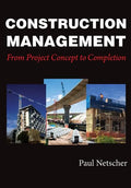 Construction Management: From Project Concept to Completion - Paperback
