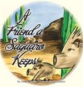 A Friend a Saguaro Keeps - Hardcover