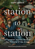 Station to Station: An Ignatian Journey Through the Stations of the Cross - Paperback