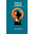 Facing the Unknown A Previvor's Path to Wellness - Paperback
