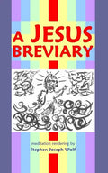 A Jesus Breviary: for presence in the present - Paperback