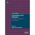 Psychopathy in the Workplace: Coping Strategies for Employees - Hardcover