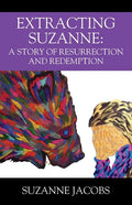 Extracting Suzanne: A Story of Resurrection and Redemption - Paperback
