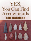 Yes, You Can Find Arrowheads! - Paperback