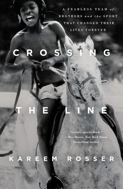 Crossing the Line: A Fearless Team of Brothers and the Sport That Changed Their Lives Forever - Paperback
