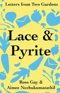 Lace & Pyrite: Letters from Two Gardens - Paperback