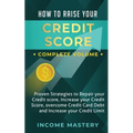 How to Raise Your Credit Score: Proven Strategies to Repair Your Credit Score, Increase Your Credit Score, Overcome Credit Card Debt and Increase Your - Paperback