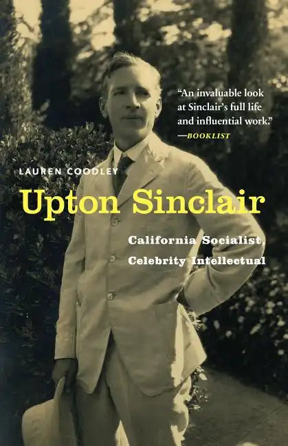 Upton Sinclair: California Socialist, Celebrity Intellectual - Paperback